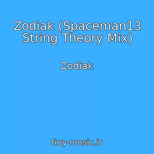 کاور آهنگ Zodiak (Spaceman13 String Theory Mix) از Zodiak