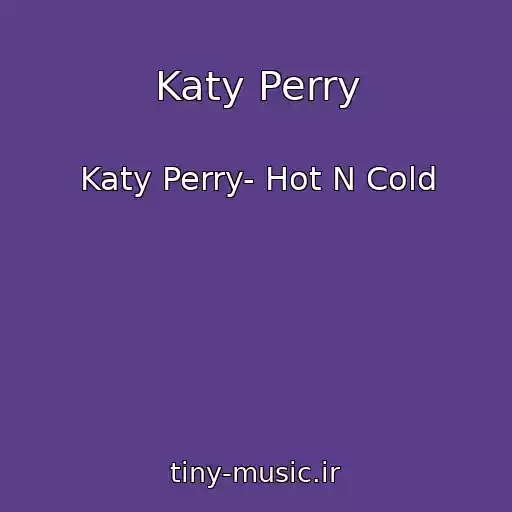 کاور آهنگ Katy Perry از Katy Perry- Hot N Cold