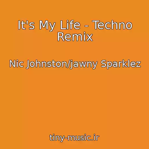 کاور آهنگ It's My Life - Techno Remix از Nic Johnston/jawny Sparklez