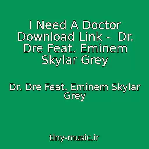 کاور آهنگ I Need A Doctor Download Link -  Dr. Dre Feat. Eminem Skylar Grey از Dr. Dre Feat. Eminem Skylar Grey