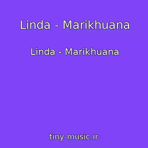 کاور آهنگ Linda - Marikhuana از Linda - Marikhuana