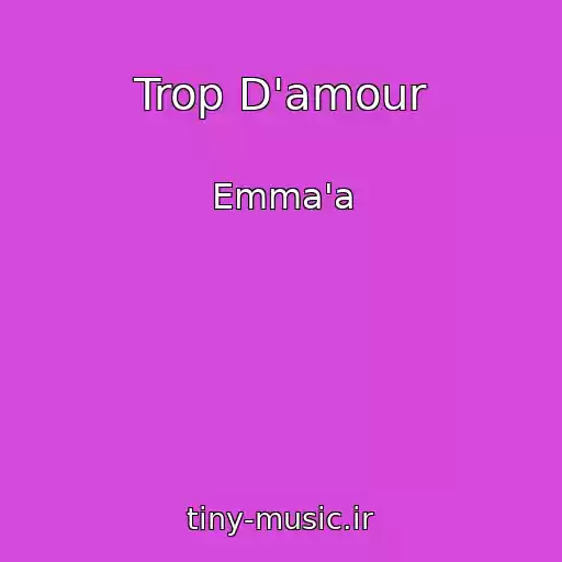 کاور آهنگ Trop D'amour از Emma'a