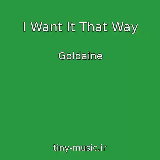 کاور آهنگ I Want It That Way از Goldaine