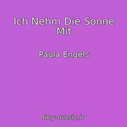 کاور آهنگ Ich Nehm Die Sonne Mit از Paula Engels