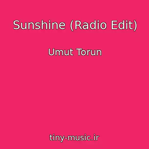 کاور آهنگ Sunshine (Radio Edit) از Umut Torun