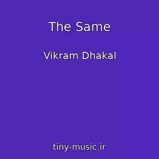 کاور آهنگ The Same از Vikram Dhakal