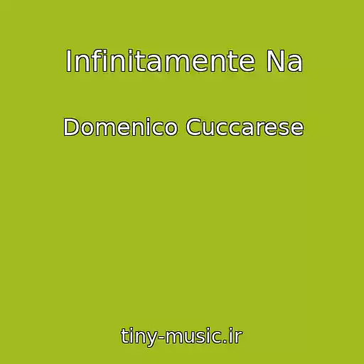 کاور آهنگ Infinitamente Na از Domenico Cuccarese