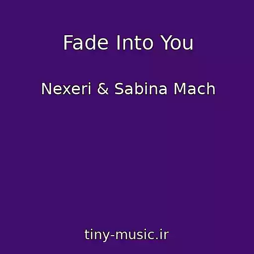 کاور آهنگ Fade Into You از Nexeri & Sabina Mach