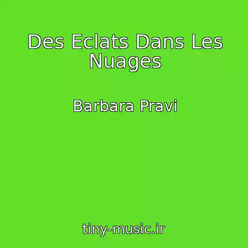 کاور آهنگ Des Eclats Dans Les Nuages از Barbara Pravi