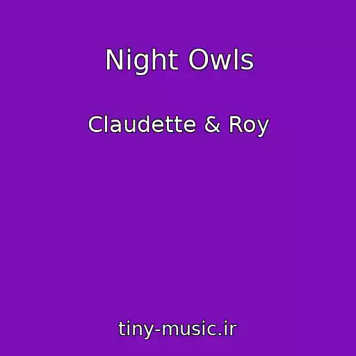 کاور آهنگ Night Owls از Claudette & Roy