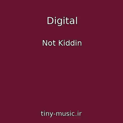 کاور آهنگ Digital از Not Kiddin