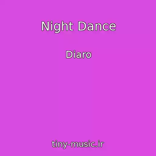 کاور آهنگ Night Dance از Diaro
