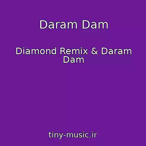 کاور آهنگ Daram Dam از Diamond Remix & Daram Dam