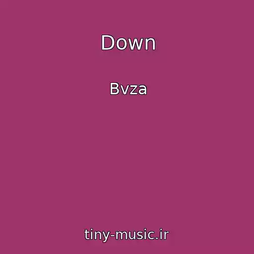 کاور آهنگ Down از Bvza