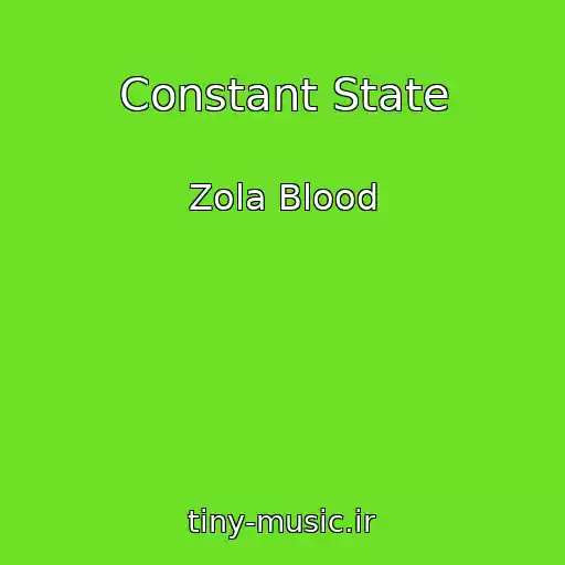 کاور آهنگ Constant State از Zola Blood