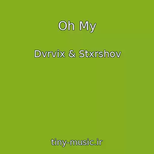 کاور آهنگ Oh My از Dvrvix & Stxrshov