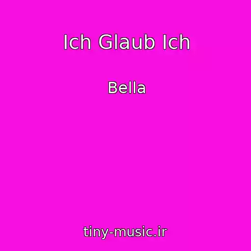 کاور آهنگ Ich Glaub Ich از Bella