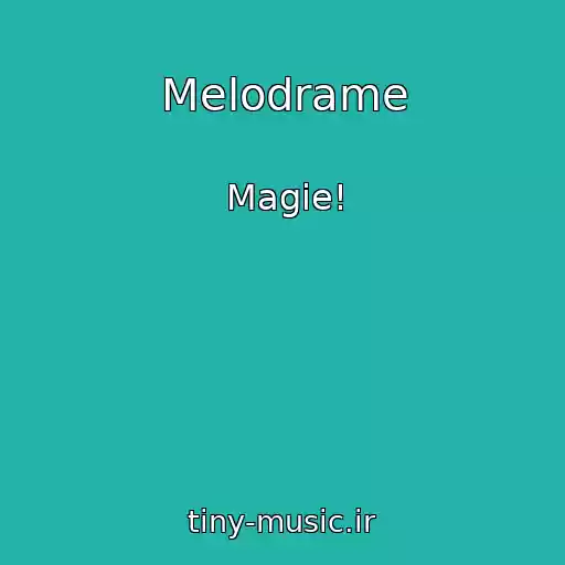 کاور آهنگ Melodrame از Magie!