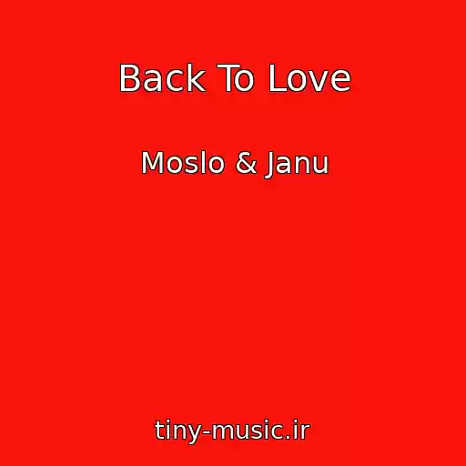کاور آهنگ Back To Love از Moslo & Janu