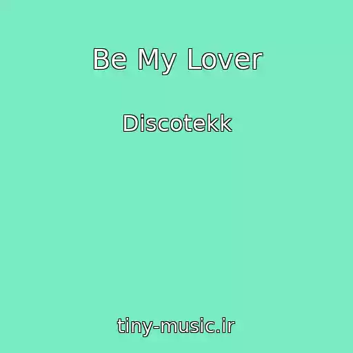 کاور آهنگ Be My Lover از Discotekk