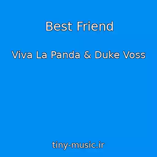 کاور آهنگ Best Friend از Viva La Panda & Duke Voss