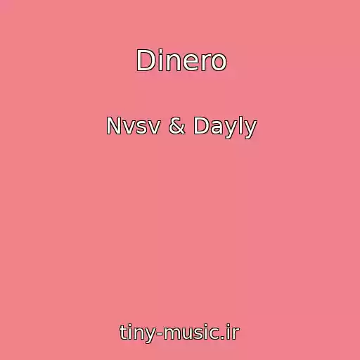 کاور آهنگ Dinero از Nvsv & Dayly