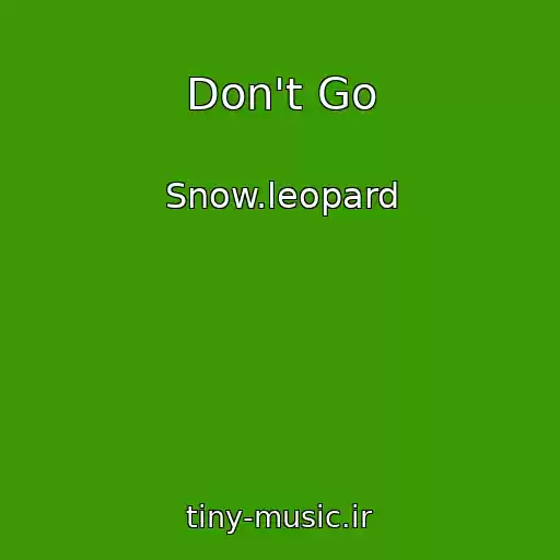کاور آهنگ Don't Go از Snow.leopard