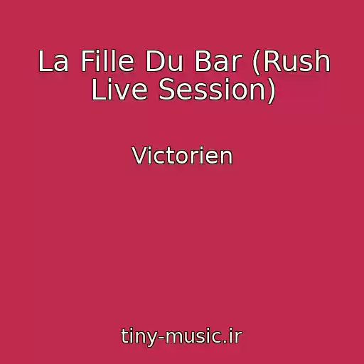 کاور آهنگ La Fille Du Bar (Rush Live Session) از Victorien
