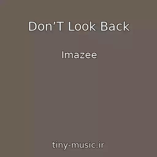 کاور آهنگ Don’T Look Back از Imazee