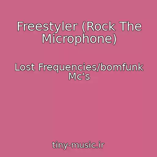 کاور آهنگ Freestyler (Rock The Microphone) از Lost Frequencies/bomfunk Mc's