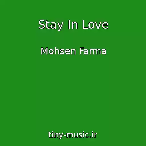 کاور آهنگ Stay In Love از Mohsen Farma