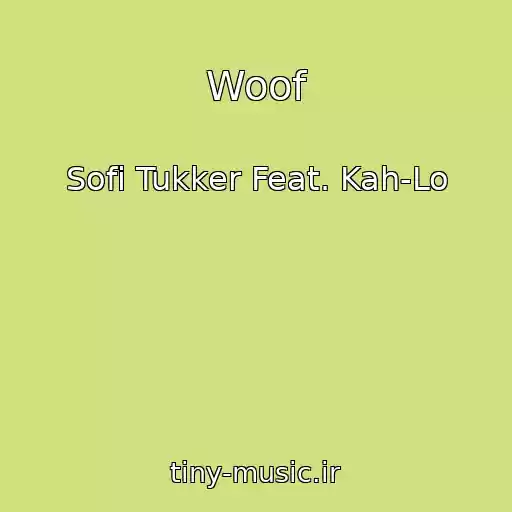 کاور آهنگ Woof از Sofi Tukker Feat. Kah-Lo