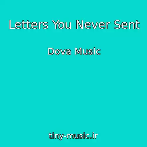 کاور آهنگ Letters You Never Sent از Dova Music