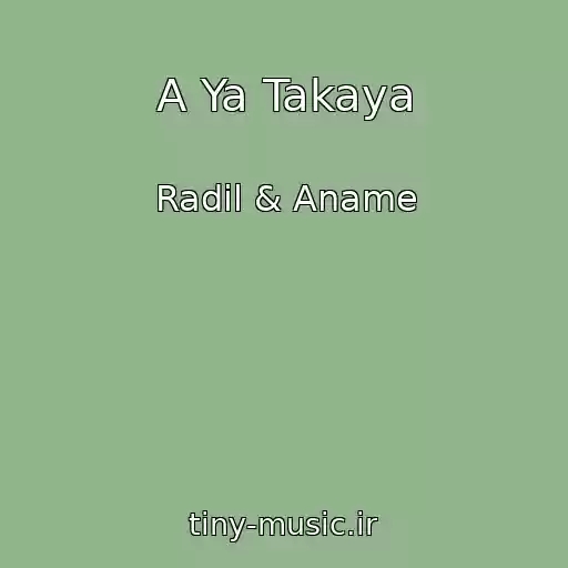 کاور آهنگ A Ya Takaya از Radil & Aname