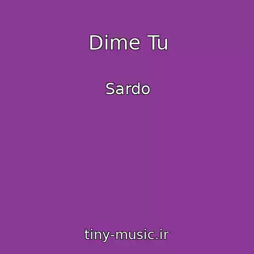 کاور آهنگ Dime Tu از Sardo
