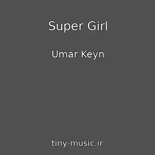 کاور آهنگ Super Girl از Umar Keyn