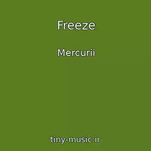 کاور آهنگ Freeze از Mercurii