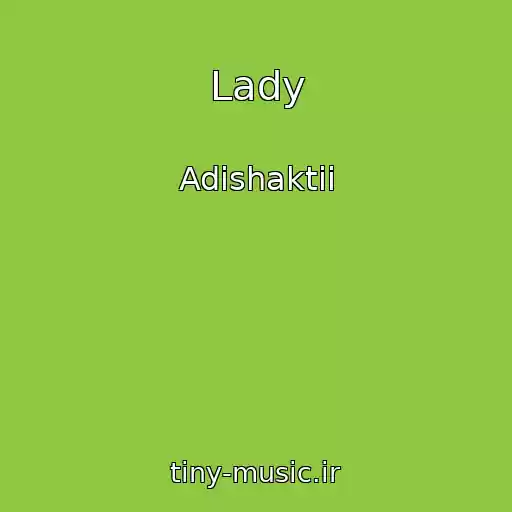 کاور آهنگ Lady از Adishaktii