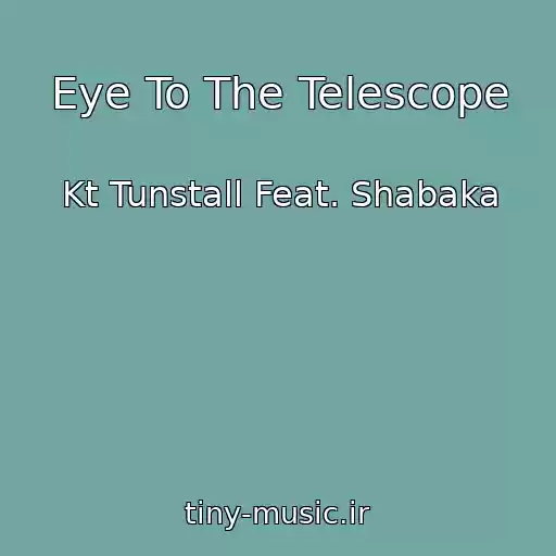 کاور آهنگ Eye To The Telescope از Kt Tunstall Feat. Shabaka