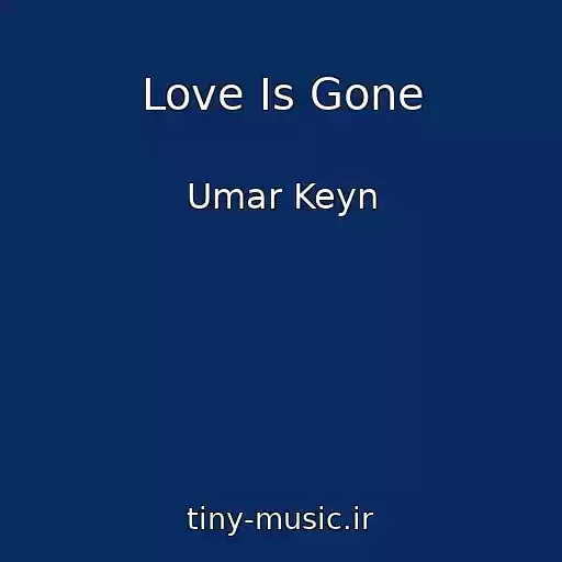 کاور آهنگ Love Is Gone از Umar Keyn