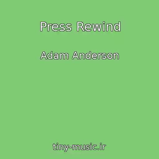 کاور آهنگ Press Rewind از Adam Anderson
