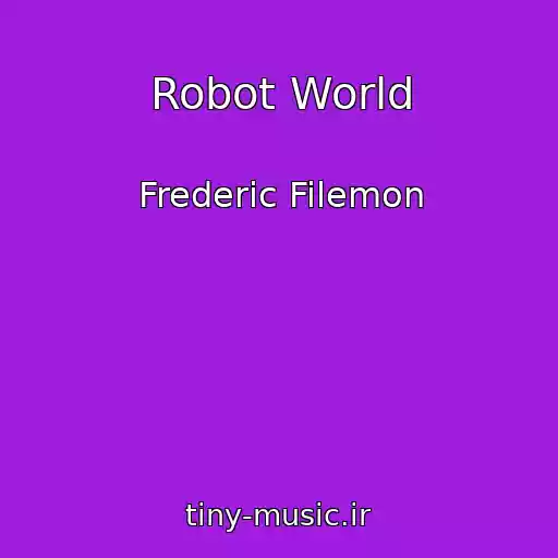 کاور آهنگ Robot World از Frederic Filemon
