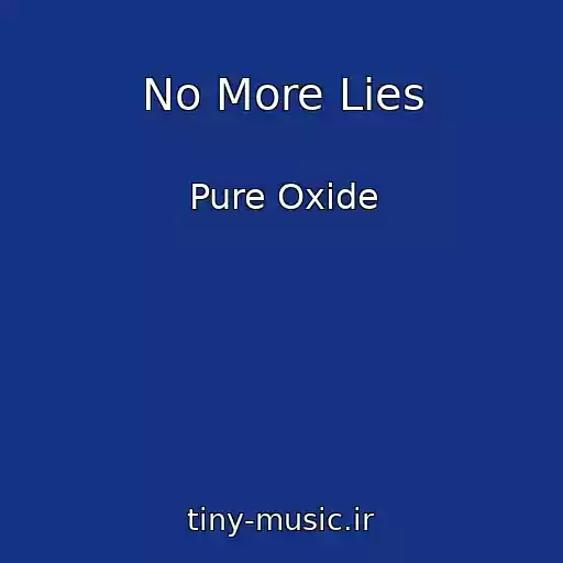 کاور آهنگ No More Lies از Pure Oxide