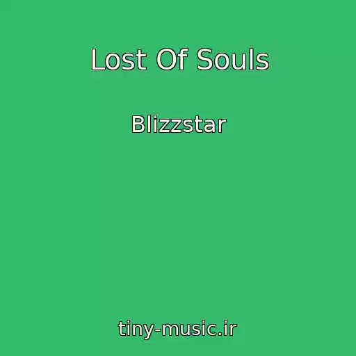 کاور آهنگ Lost Of Souls از Blizzstar