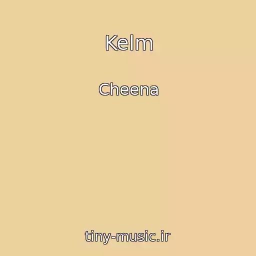 کاور آهنگ Kelm از Cheena