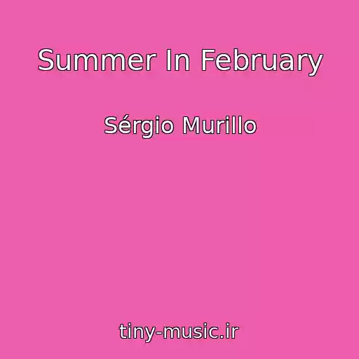 کاور آهنگ Summer In February از Sérgio Murillo