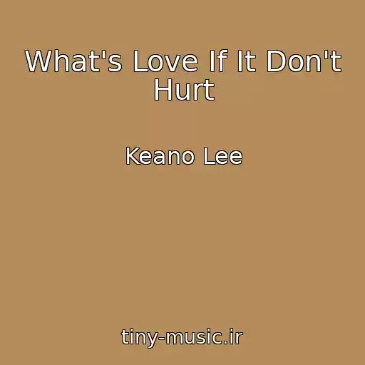 کاور آهنگ What's Love If It Don't Hurt از Keano Lee
