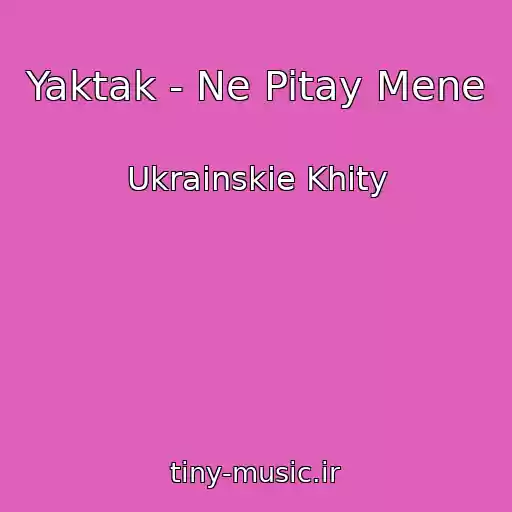 کاور آهنگ Yaktak - Ne Pitay Mene از Ukrainskie Khity