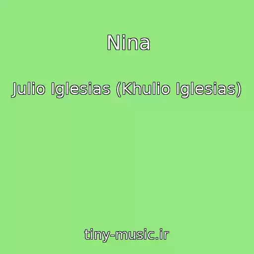 کاور آهنگ Nina از Julio Iglesias (Khulio Iglesias)