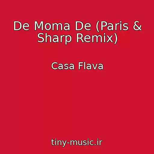 کاور آهنگ De Moma De (Paris & Sharp Remix) از Casa Flava